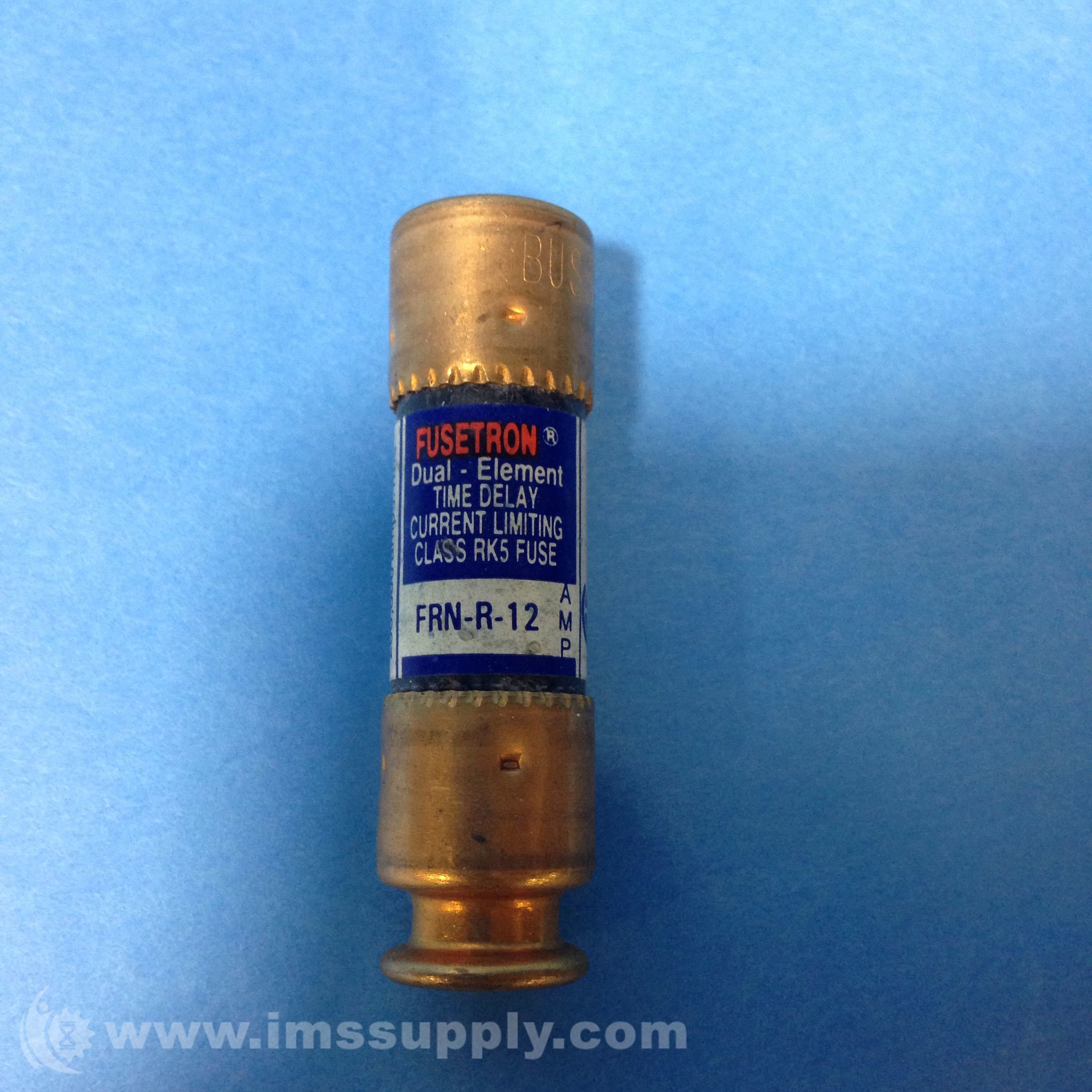 Fusetron FRN-R-12 Fuse IMS Supply